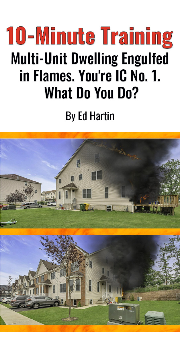 10 Minute-Drill: Multi-Unit Dwelling Engulfed in Flames. You’re IC No. 1. What Do You Do?