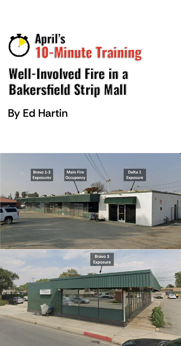 AUTHOR DRAFT. DO NOT PUBLISH. 10 Minute-Training: You’re IC No. 2 at a well-Involved strip mall fire in Bakersfield with no 360. Now what? #2