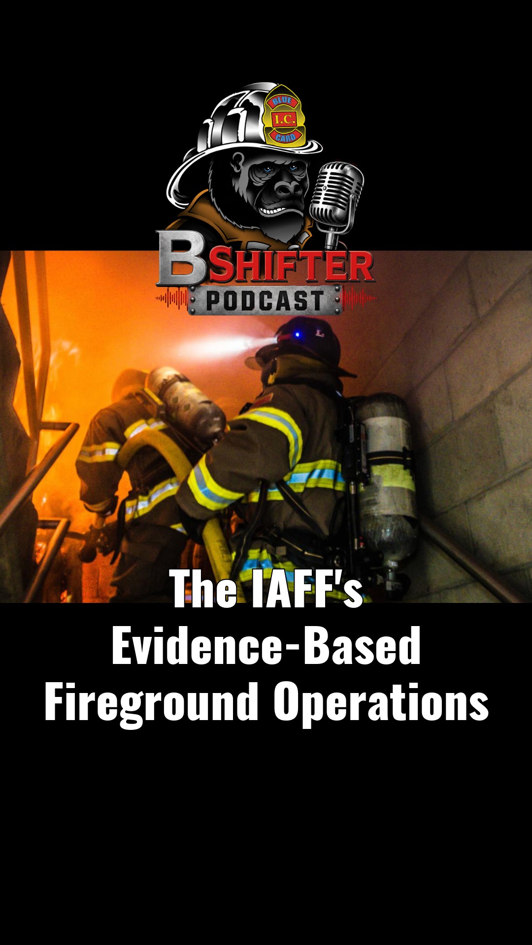 The IAFF’s Evidence-Based Fireground Operations